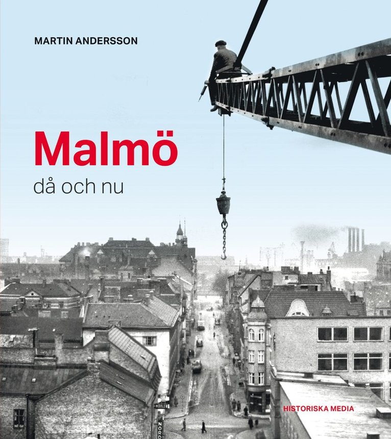 Martin Andersson - Malmö då och nu, Inbunden