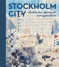 bokomslag Stockholm City : stadskultur, demokrati och spekulation