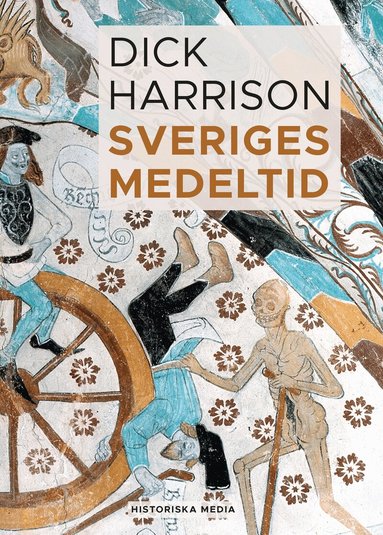 Dick Harrison - Sveriges medeltid, Inbunden