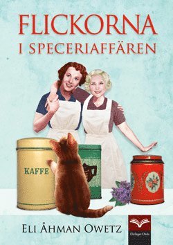 Eli Åhman Owetz - Flickorna i speceriaffären, Inbunden
