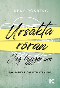 bokomslag Ursäkta röran jag bygger om : 106 tankar om utmattning