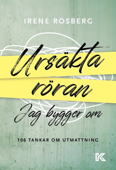 bokomslag Ursäkta röran jag bygger om : 106 tankar om utmattning