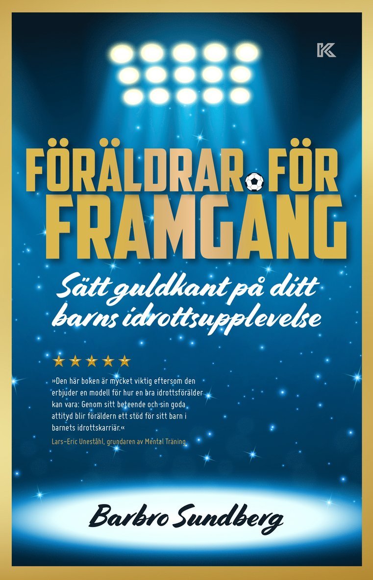 Barbro Sundberg - Föräldrar för framgång : sätt guldkant på ditt barns idrottsupplevelse, Häftad