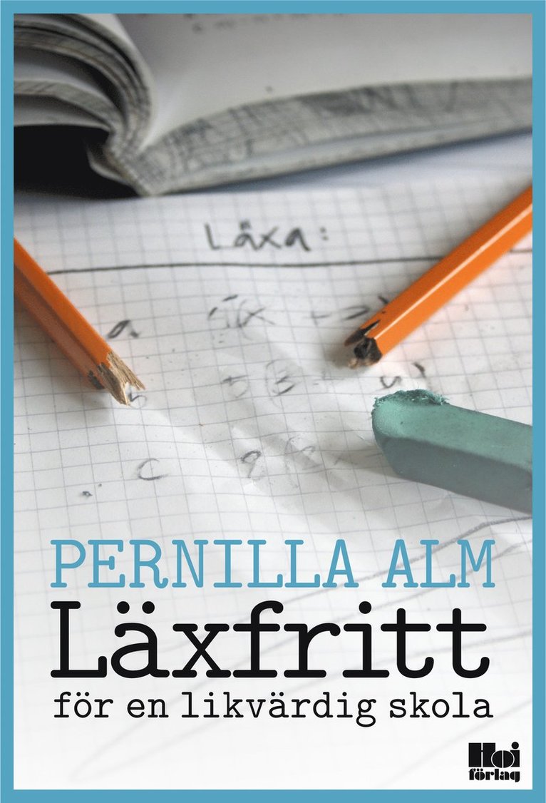 Pernilla Alm - Läxfritt : för en likvärdig skola, Häftad