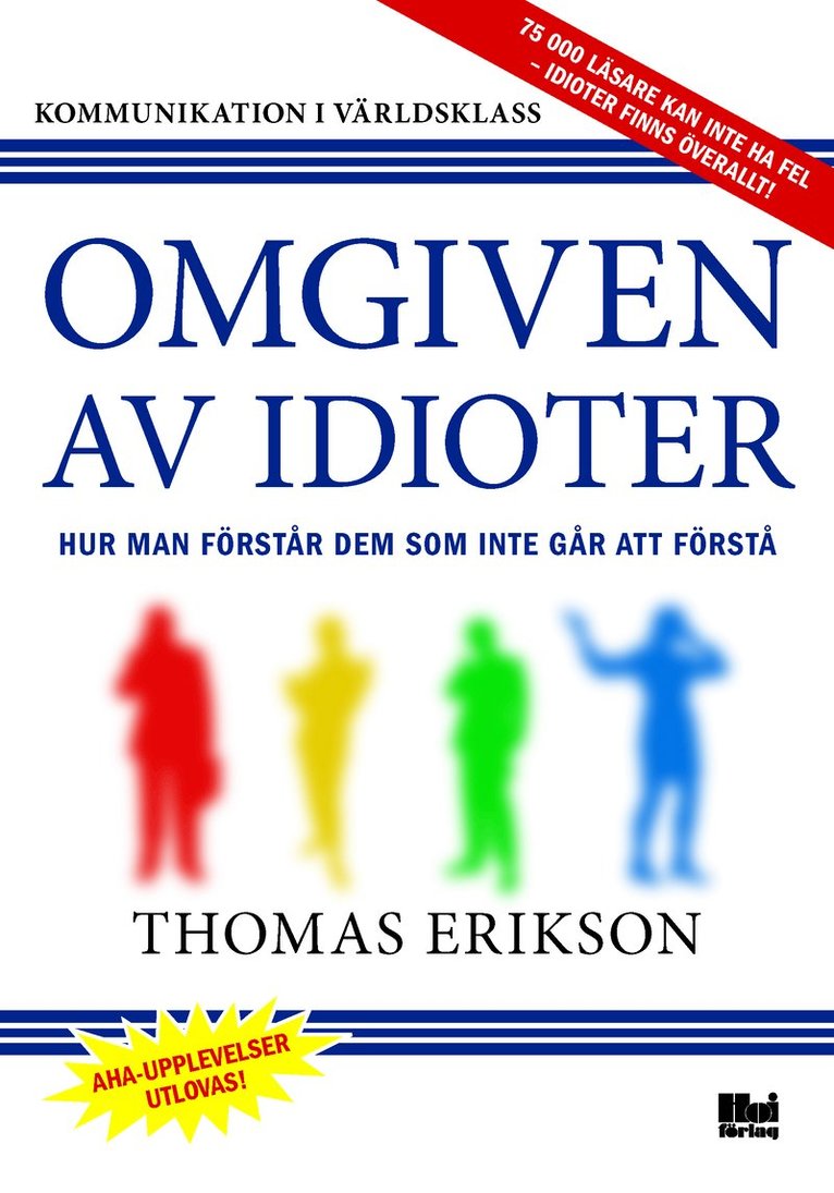 Thomas Erikson - Omgiven av idioter : hur man förstår dem som inte går att förstå, Häftad