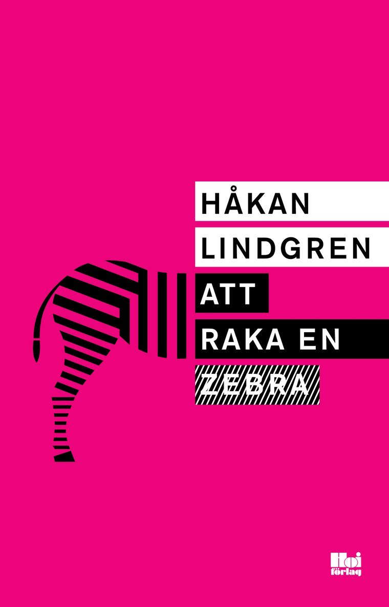 Håkan Lindgren - Att raka en zebra, Inbunden