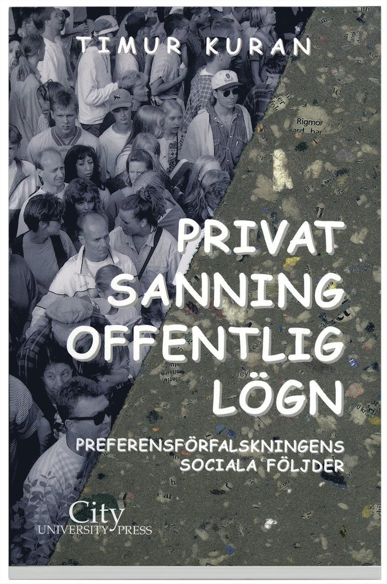 Timur Kuran - Privat sanning, offentlig lögn : Preferensförfalskningens sociala följder, Häftad