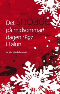 bokomslag Det snöade på Midsommardagen 1897 i Falun