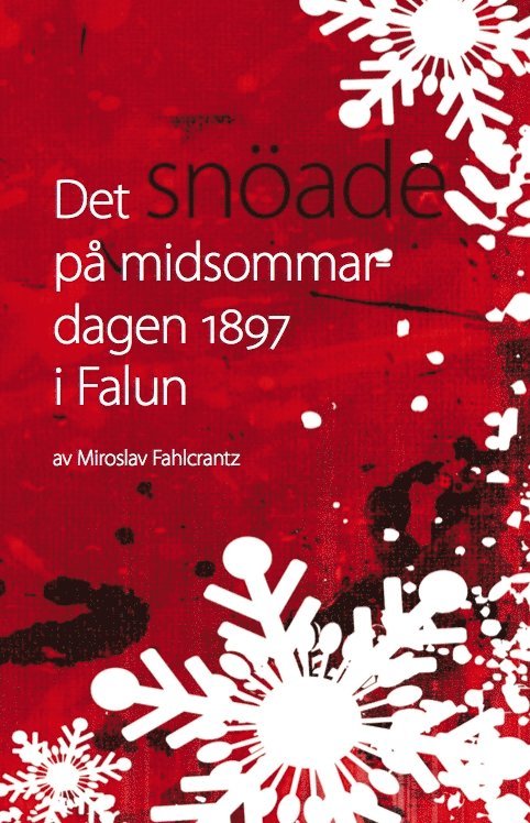 Det snöade på Midsommardagen 1897 i Falun 1