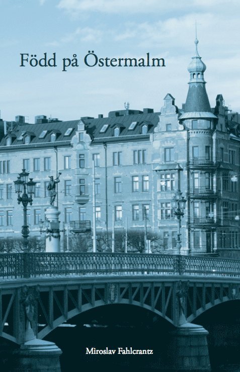 Miroslav Fahlcrantz - Född på Östermalm, Häftad