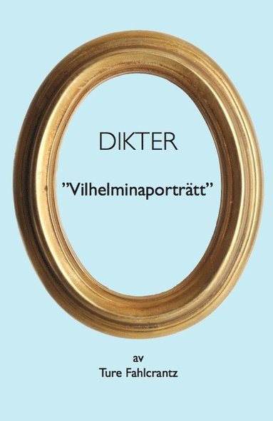 bokomslag Dikter : Vilhelminaporträtt