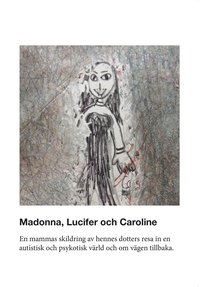 bokomslag Madonna, Lucifer och Caroline