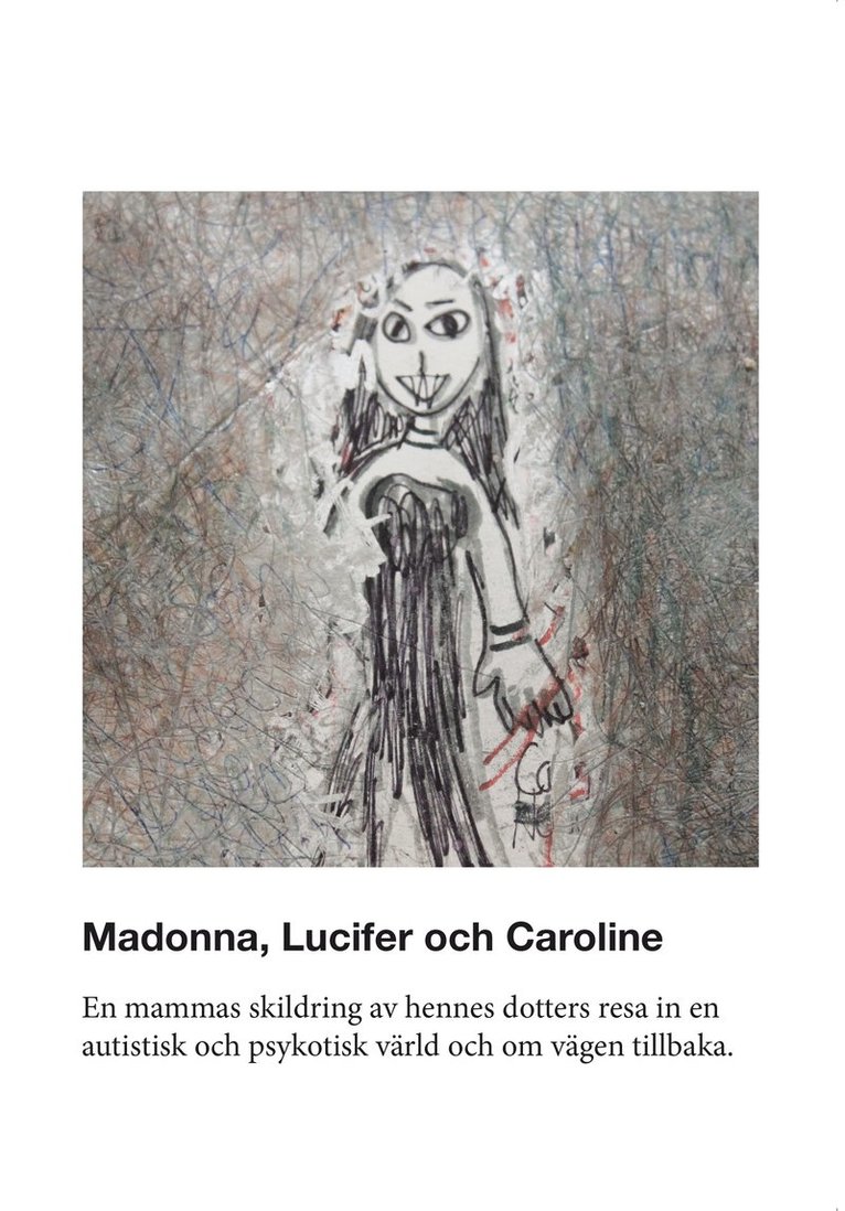 Madonna, Lucifer och Caroline 1