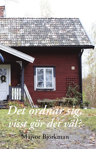 Majvor Björkman - Det ordnar sig, visst gör det väl?, Häftad