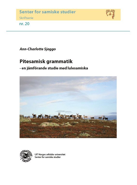 Ann-Charlotte Sjaggo - Pitesamisk grammatik : en jämförande studie med lulesamiska, Häftad