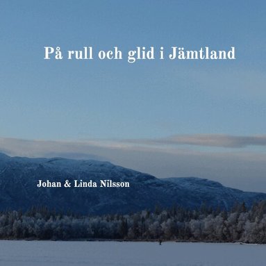 Johan Nilsson - På rull och glid i Jämtland, Häftad