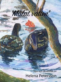 bokomslag Målat vatten : oljor och akvareller