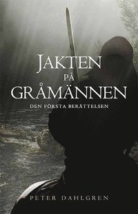 bokomslag Jakten på Gråmännen : den första berättelsen
