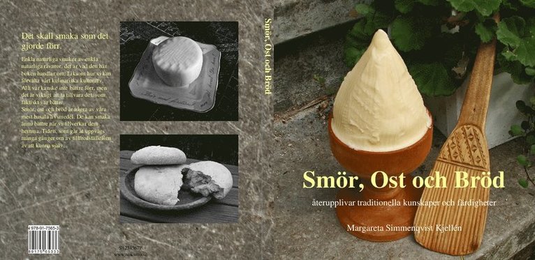 Margareta Simmenqvist Kjellén - Smör, ost och bröd : återupplivar traditionella kunskaper och färdigheter, Häftad