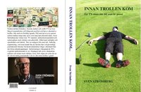 bokomslag Innan trollen kom : en tv-man om en tid som är passé