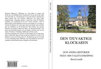bokomslag Den tjuvaktige klockaren och andra historier från 1800-talets Enköping