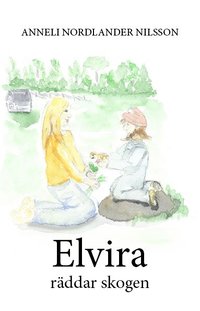 bokomslag Elvira räddar skogen