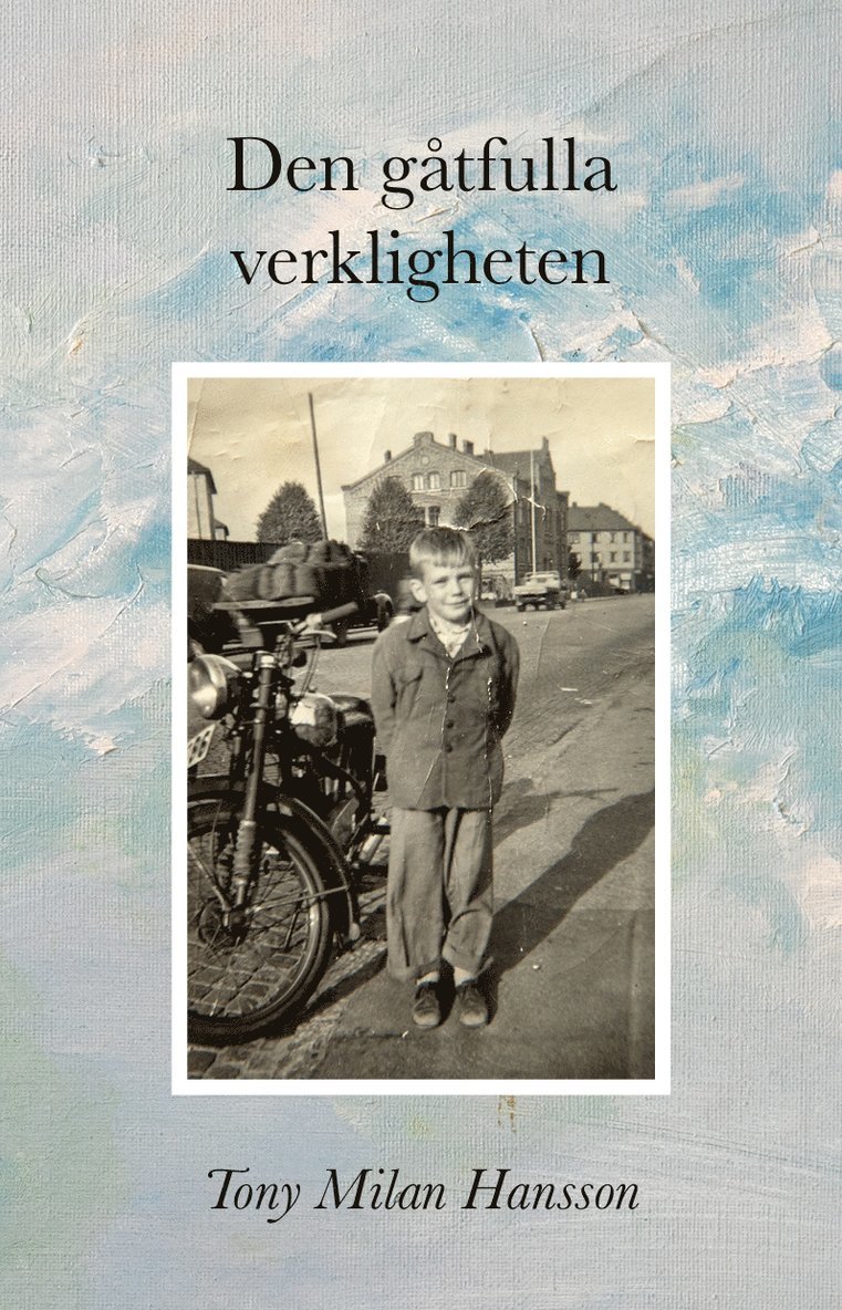 Tony Milan Hansson - Den gåtfulla verkligheten, Häftad