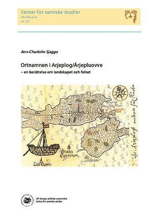 bokomslag Ortnamnen i Arjeplog/Árjepluovve - en berättelse om landskap