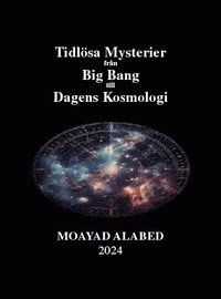 bokomslag Tidlösa mysterier från Big bang till dagens kosmologi