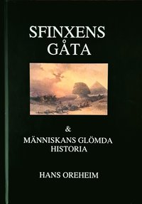 bokomslag Sfinxens gåta & Människans glömda historia.