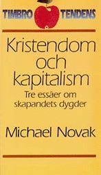 bokomslag Kristendom och kapitalism - tre essäer om skapandets dygder