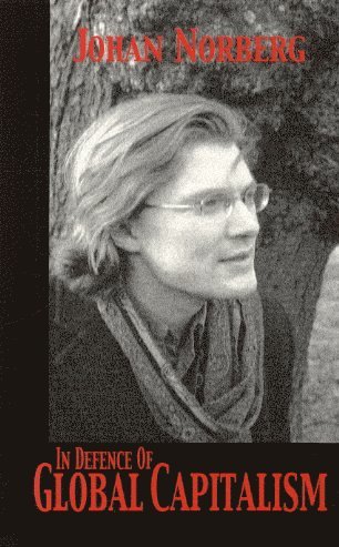 Institute of Economic Affairs, Johan Norberg, TBD - In Defence of Global Capitalism, Häftad