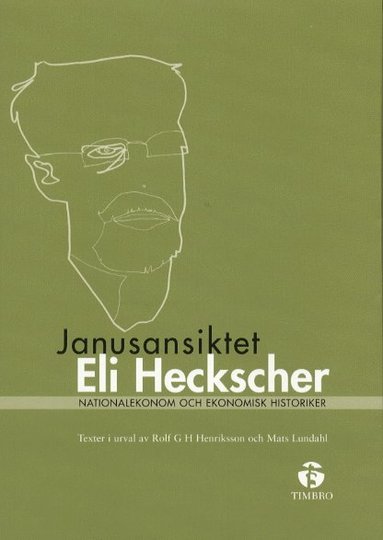 bokomslag Janusansiktet Eli Heckscher - Nationalekonom och ekonomisk historiker