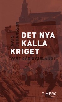bokomslag Det nya kalla kriget : vart går Ryssland?