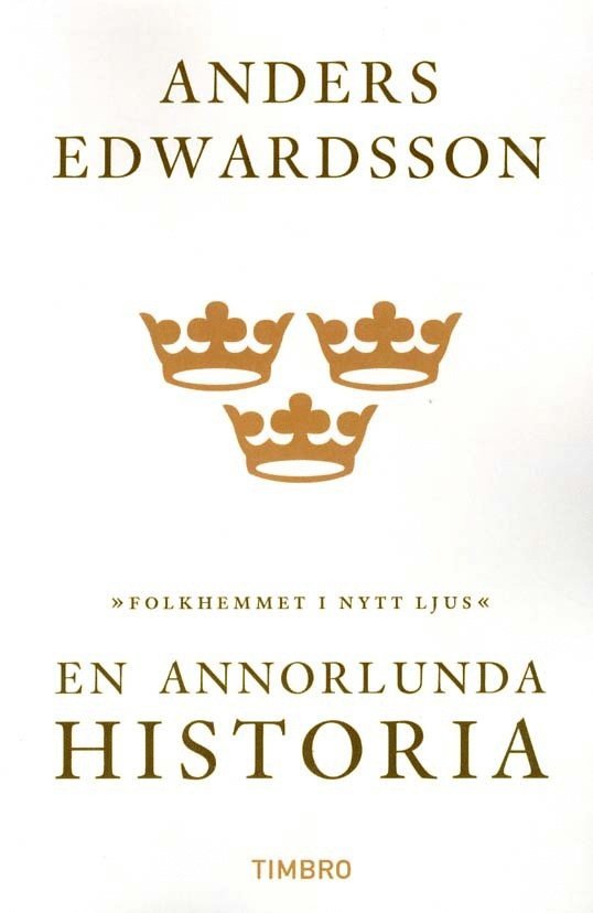 Anders Edwardsson - En annorlunda historia : folkhemmet i nytt ljus, Häftad