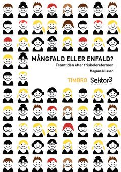 Mångfald eller enfald? : framtiden efter friskolereformen