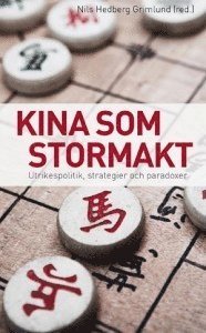 Kina som stormakt : utrikespolitik, strategier och paradoxer 1