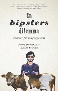 bokomslag En hipsters dilemma : försvar för långväga mat