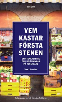 bokomslag Vem kastar första stenen : om stenkastning och utlänningar på Rosengård