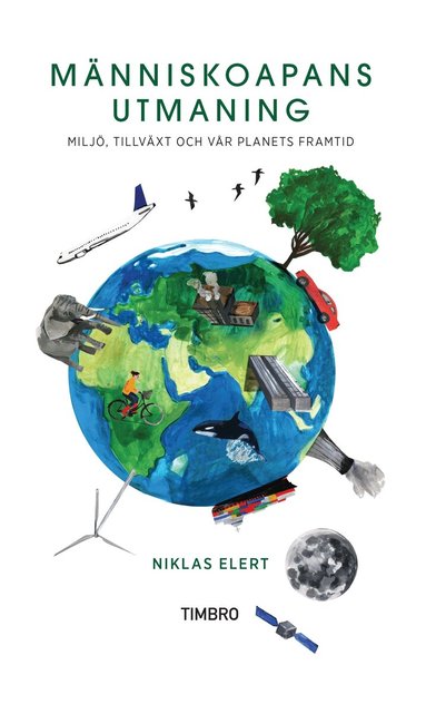 Niklas Elert - Människoapans utmaning : miljö, tillväxt och vår planets framtid, Inbunden