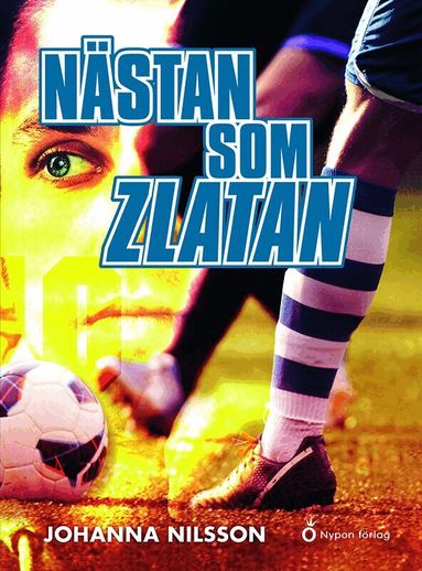 Johanna Nilsson - Nästan som Zlatan, Inbunden