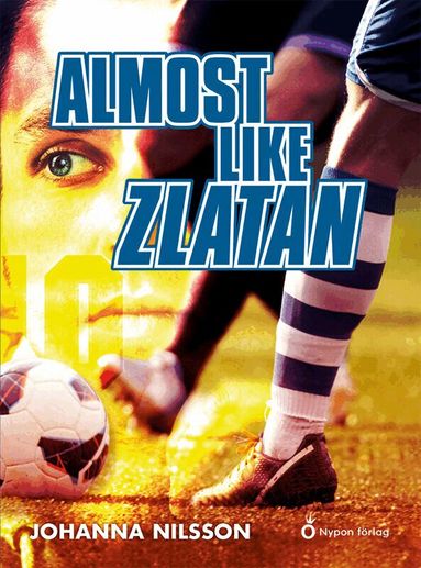 Johanna Nilsson - Almost like Zlatan, Inbunden