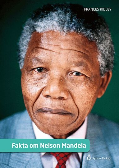 Frances Ridley - Fakta om Nelson Mandela, Inbunden