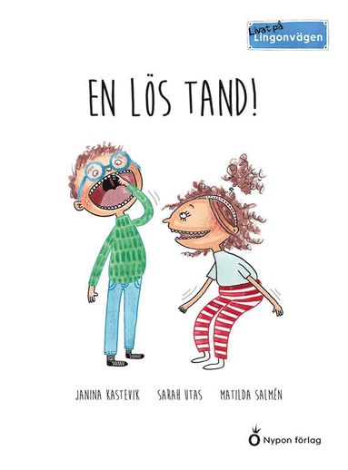 Janina Kastevik, Sarah Utas, Matilda Salmén - En lös tand!, Inbunden