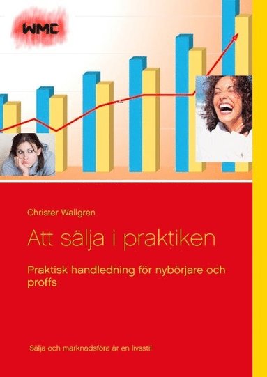bokomslag Att sälja i praktiken : praktisk handledning för nybörjare och proffs