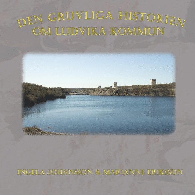 Den gruvliga historien om Ludvika kommun : 1