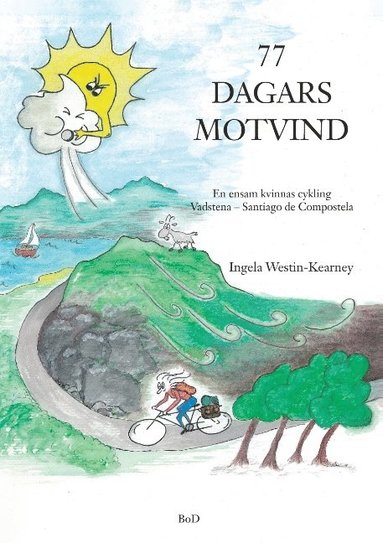bokomslag 77 dagars motvind : en ensam kvinnas cykling Vadstena-Santiago de Compostela