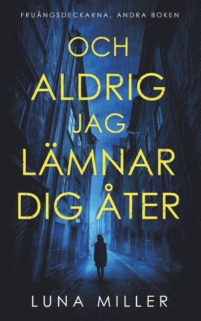 Och aldrig jag lämnar dig åter: Fruängsdeckarna, andra boken