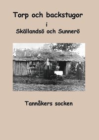 bokomslag Torp och backstugor i Skällandsö och Sunnerö : Tannåkers socken