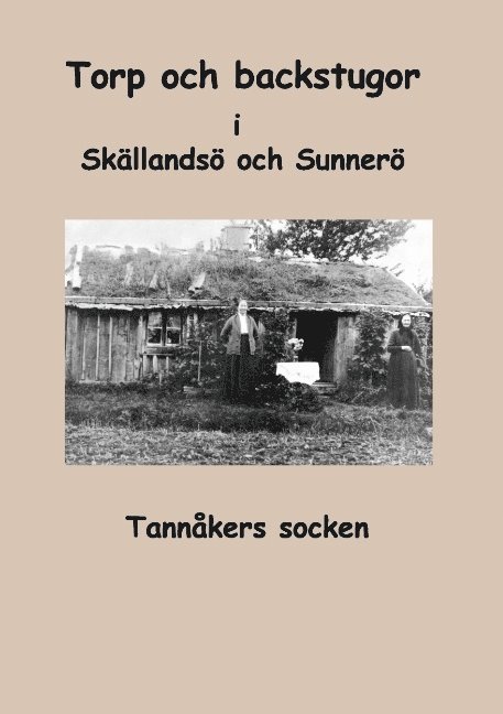 Torp och backstugor i Skällandsö och Sunnerö : Tannåkers socken 1